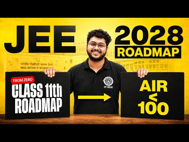 ⚠️ JEE 2028 COMPLETE ROADMAP - Class 11th to IIT | Full Strategy for JEE Main + Advanced ‼️