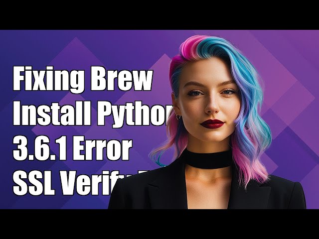 Fixing Brew Installation of Python 3.6.1: SSL Certificate Verify Failed Error