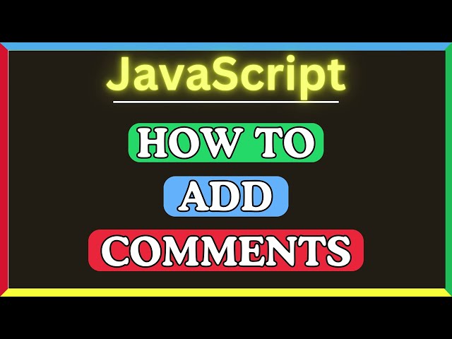 How to Add Comments in JavaScript | Beginner-Friendly Coding Tutorial