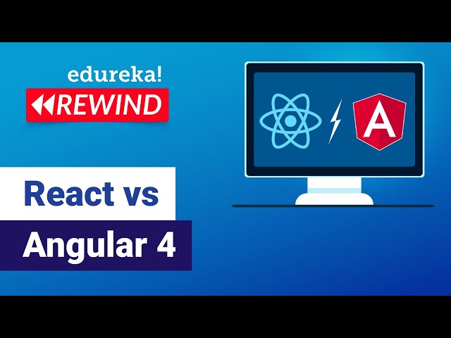 React vs Angular 4  | Angular 2 vs React | React & Angular | ReactJS Training | Edureka Rewind - 5