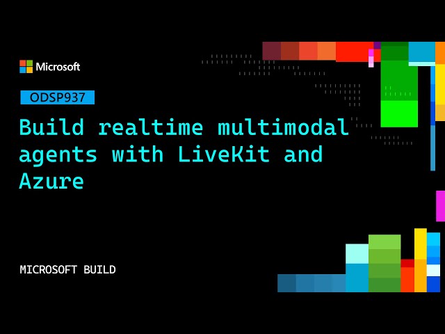 Build realtime multimodal agents with LiveKit and Azure | ODSP937