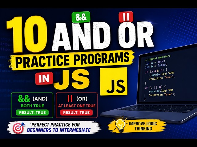 10 JavaScript AND (&&) & OR (||) Practice Programs | Logical Operators Tutorial