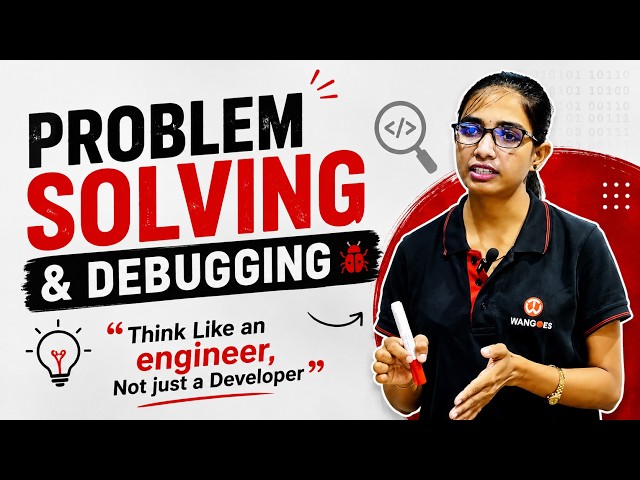 Problem Solving & Debugging: Think Like an Engineer, Not Just a Developer