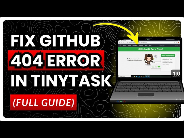How to Fix GitHub 404 Error in TinyTask in 2026
