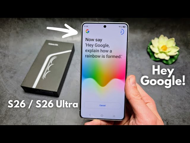 Samsung S26 / S26 Ultra - Enable Hey Google Voice Assistant. Launch Assistant with Voice