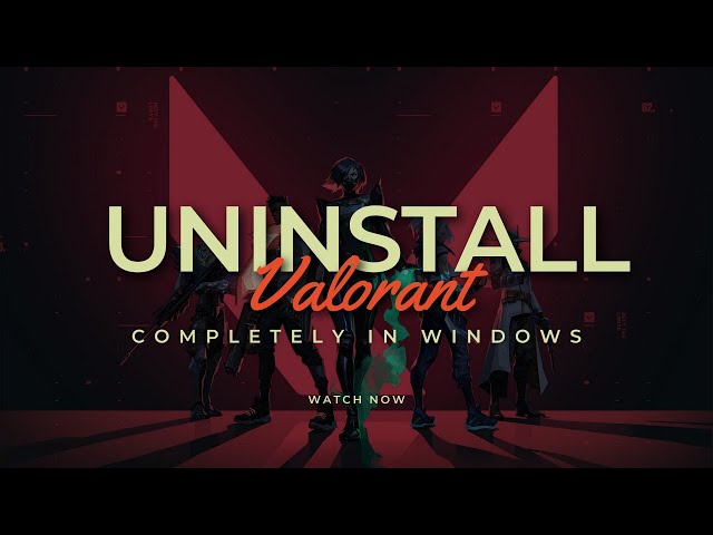 How To Uninstall Valorant In Windows Completely (2024)