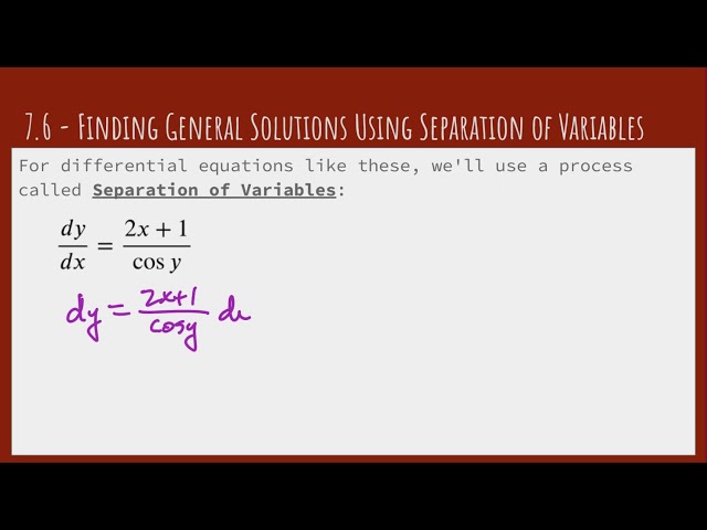 7.6 - Finding General Solutions using Separation of Variables