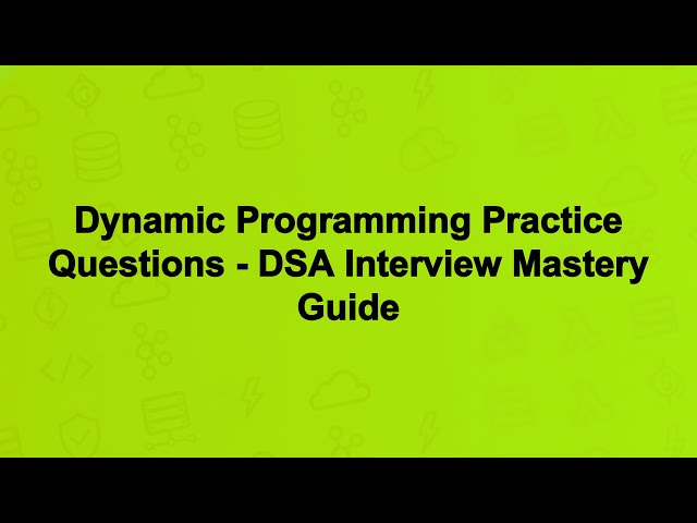 Dynamic Programming Practice Questions - DSA Interview Mastery Guide