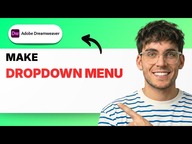 How to Make a Dropdown Menu in Dreamweaver [2026 Full Guide]