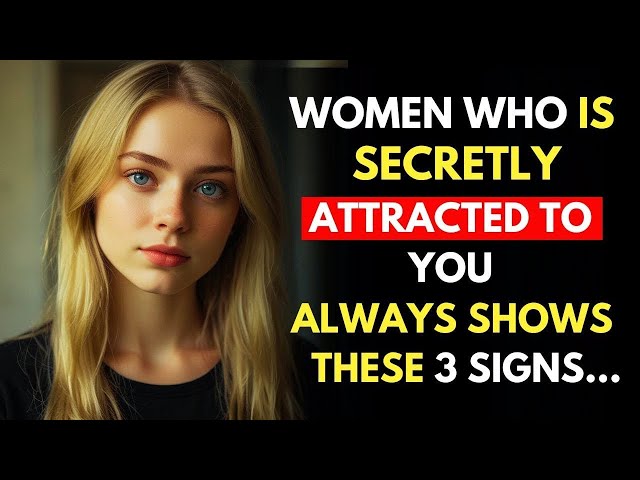 A Woman Secretly Attracted to You Will Always Display These 3 Signs _ Stoic