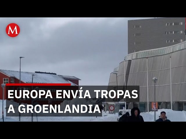 Europa envía tropas a Groenlandia ante amenazas de Trump por control del Ártico