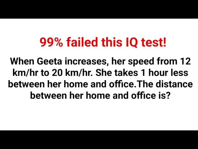 Speed is increased from 12 km/hr to 20. The distance between her home and office is? 99% failed!