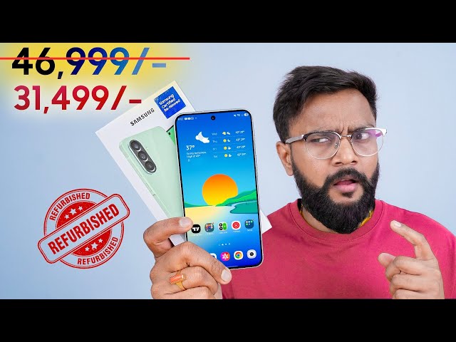 Samsung Official Refurbished Phone - Reality Check !