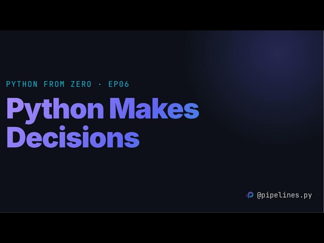 Python from Zero - Python If, Elif, Else Explained, Conditionals & Comparison Operators | Episode 06