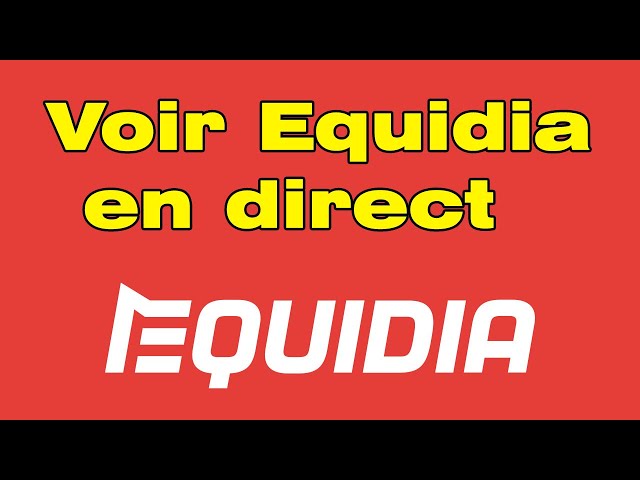 Comment regarder Equidia en direct sur PC sur internet live Streaming