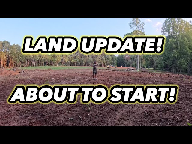 LAND UPDATE! About To Get Started BUILDING OUR FOREVER HOME