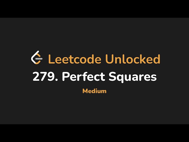 279. Perfect Squares | Leetcode Unlocked - Python