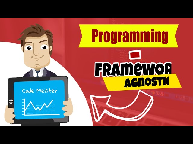 Programming - What benefits has framework agnostic solution?