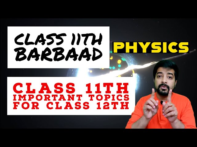 CLASS 11 PHYSICS IMPORTANT TOPICS FOR CLASS 12 | CLASS 11 PHYSICS | CLASS 12 PHYSICS