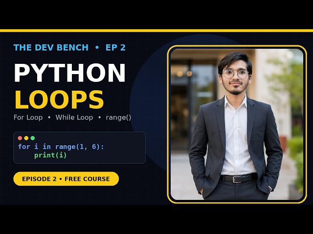 Python for Beginners #5 – For Loop, While Loop & range() | The Dev Bench