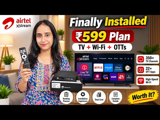 Finally Installed Airtel Fiber ₹599 Plan 🔥 TV + Wi-Fi + OTTs | Booking & Cost - Complete Details