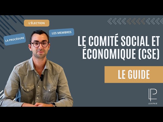 Le comité social et économique (CSE) : Le guide complet