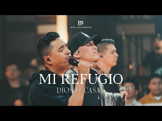 MI REFUGIO ( Feat. Josh Morales & Sam Rivera ) DIOS EN CASA - MIEL SAN MARCOS