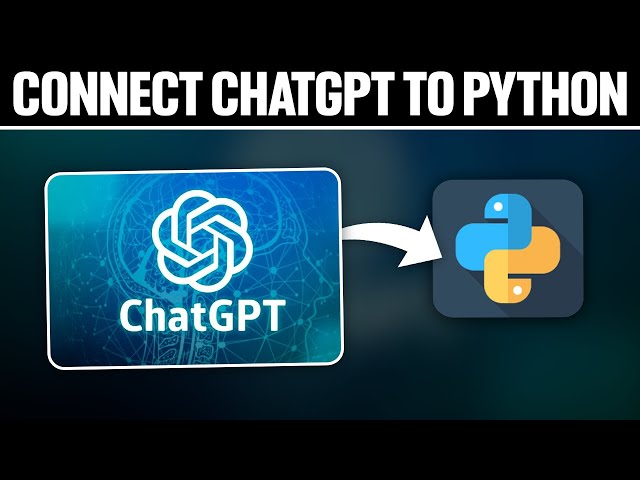 How To Connect ChatGPT To Python 2025 (Full Tutorial)