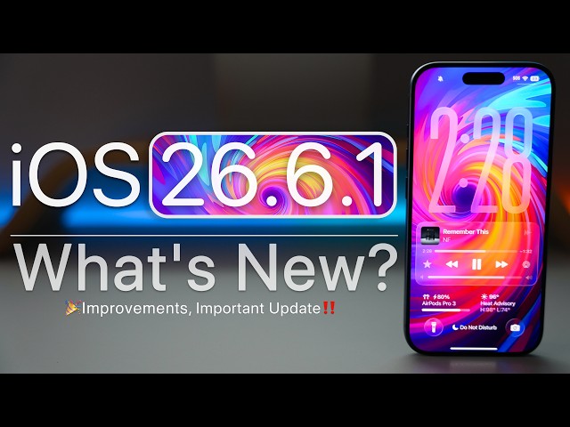 iOS 26.6.1 is Out! - What's New?
