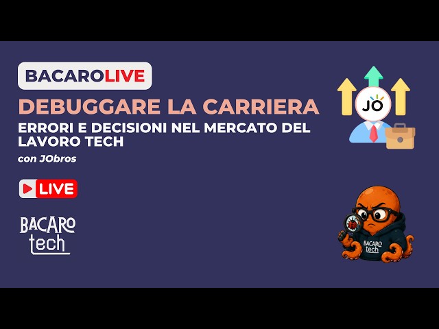 BACAROLIVE EP 18 - DEBUGGARE LA CARRIERA CON JObros