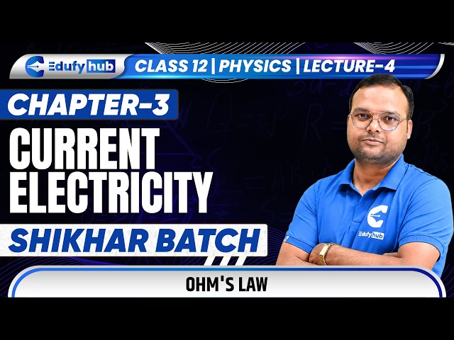 Class 12 Physics Chapter 3 Current Electricity Lecture 4: Ohm's Law and Its Applications