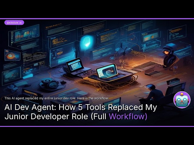 AI Dev Agent: How 5 Tools Replaced My Junior Developer Role (Full Workflow)