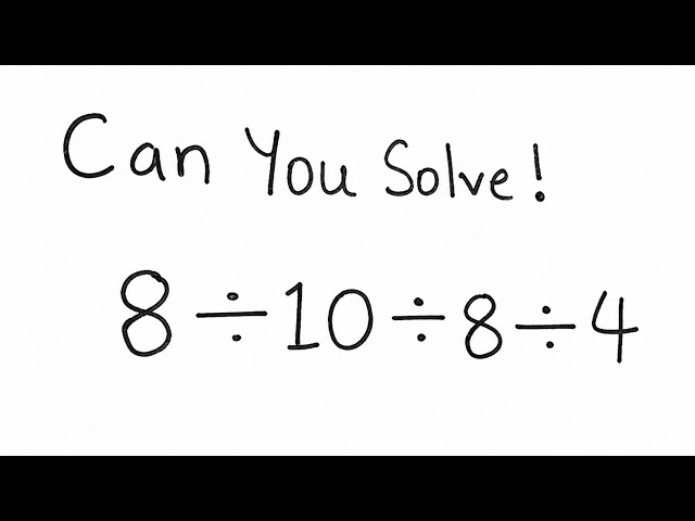 Solve 8÷10÷8÷4=❓/ Can You Solve this Simple Math Question / Math Equation 