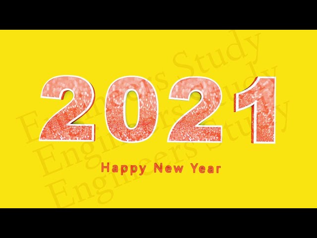 Happy New Year 2021 By Engineers Study||Happy New Year 2021 Wishes||Happy New Year 2021 Celebration