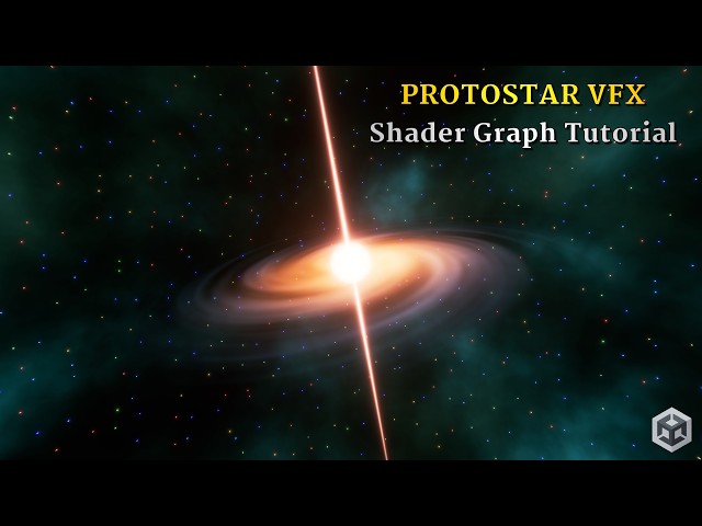 Unity Shader Graph Protostar Tutorial – Create a Cosmic Space VFX