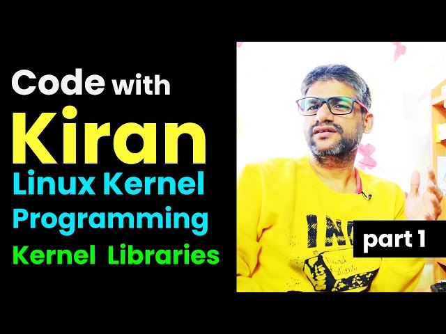 x20f Code with Kiran - Live Coding | Linux Kernel Programming | Kernel Libraries | Part 1 #coding