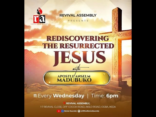WEDNESDAY MIDWEEK SERVICE //APOSTLE ANSELM MADUBUKO/ REDISCOVERING THE RESURRECTED JESUS(08-10-2025)