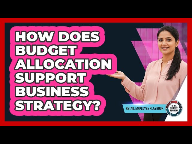 How Does Budget Allocation Support Business Strategy?