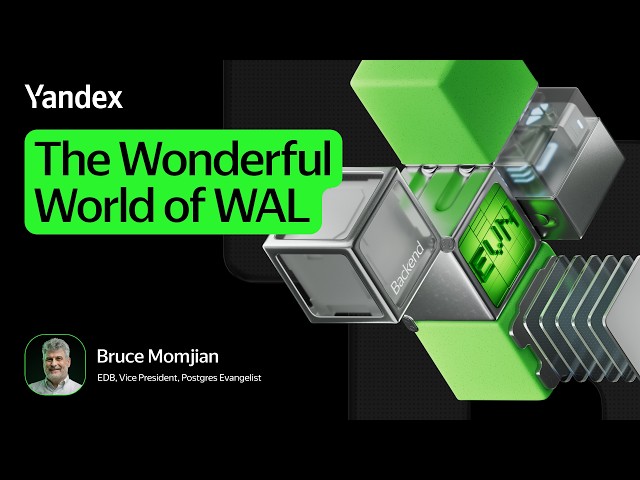 The Wonderful World of WAL / Bruce Momjian