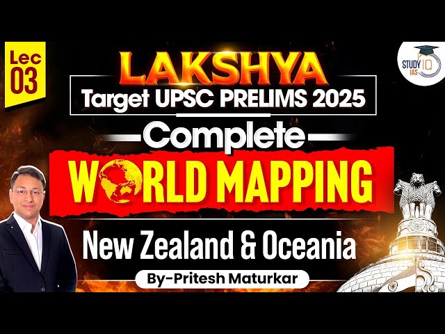 UPSC Prelims 2025 | Complete World Mapping | New Zealand And Oceania