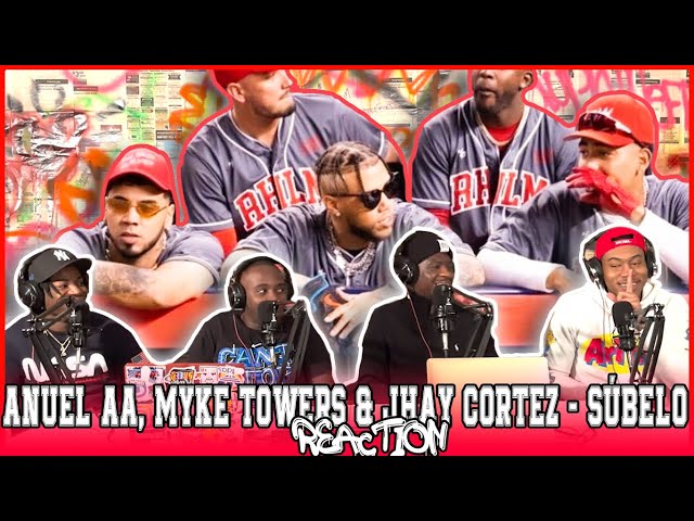 Anuel AA, Myke Towers & Jhay Cortez - Súbelo (Video Oficial) | Reacción