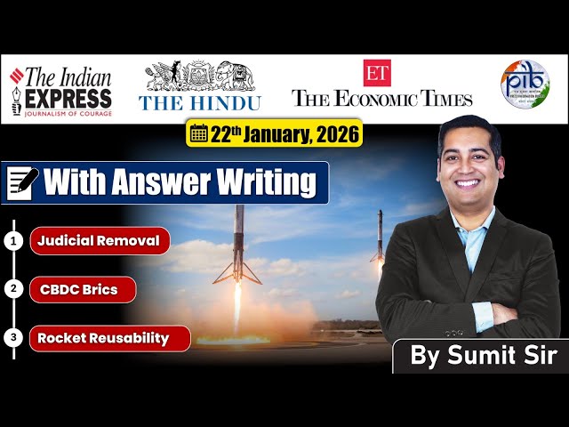 22 January, 2026 Editorial Discussion | Rocket Reusability, Judges Removal, CBDC Brics