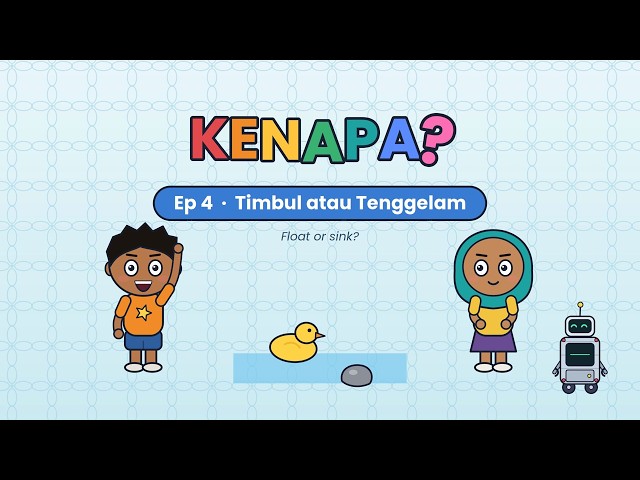 🦆 Timbul atau tenggelam? | Kenapa? Ep 4: Timbul atau Tenggelam | Sains & STEM Kanak-kanak