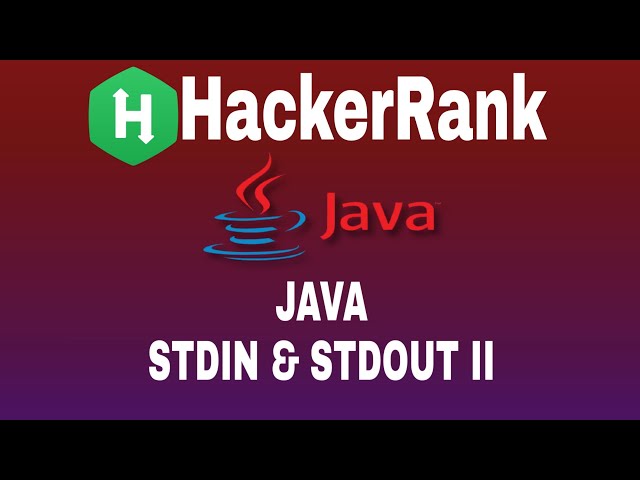 3 :  Java Stdin and Stdout II | HackerRank Java Solution | English Explanation