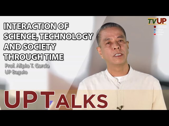 UP TALKS | Interaction of Science, Technology and Society Through Time