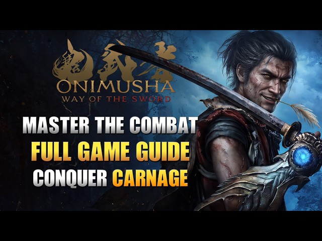 Onimusha: Way of the Sword - The Complete Combat Guide to Beating Carnage
