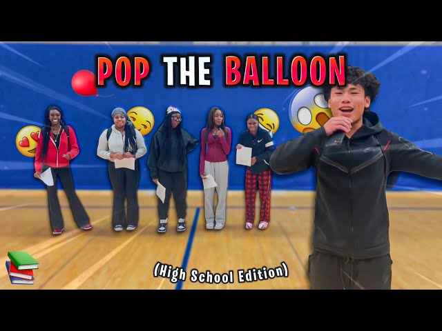 POP THE BALLOON IN HIGHSCHOOL!?!?