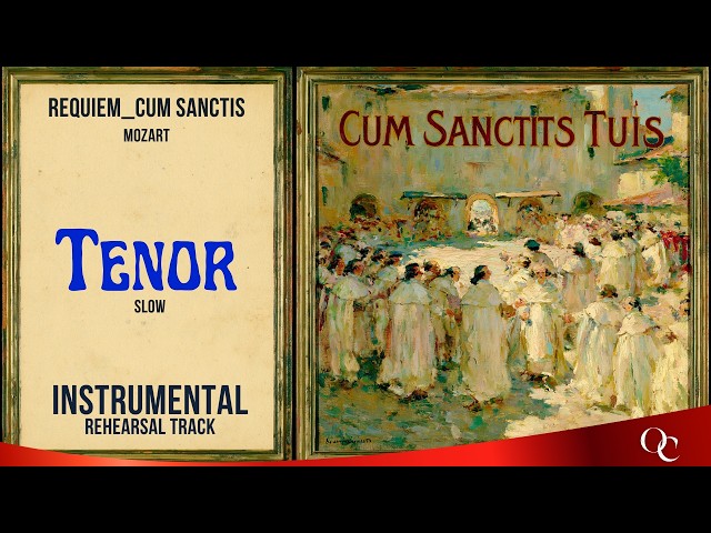 Mozart Requiem | Cum Sanctis Tuis | Tenor Slow Study Instrumental & Orchestra Accompaniment