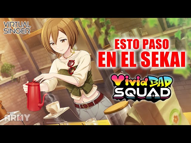 LA HISTORIA DE: Virtual Singer Vivid BAD SQUAD Project Sekai COLORFUL STAGE