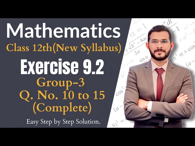 12th Class Math | Exercise 9.2 Q 10 to 15 Complete 2nd year Math New Book - exercise 9.2 class 12